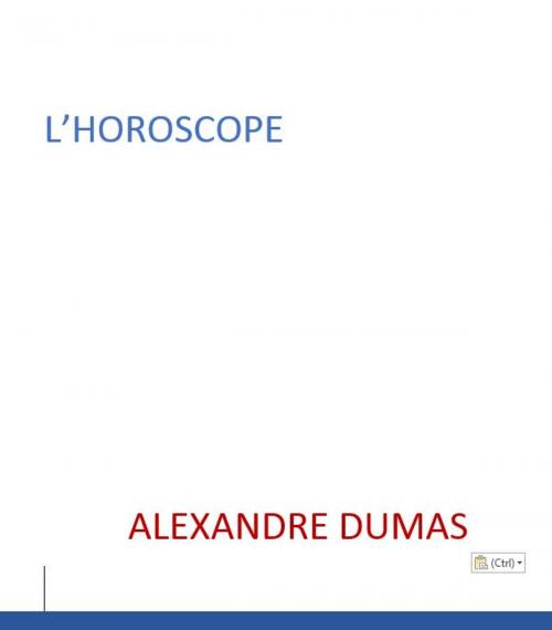 Cover of the book L’HOROSCOPE by ALEXANDRE DUMAS, class