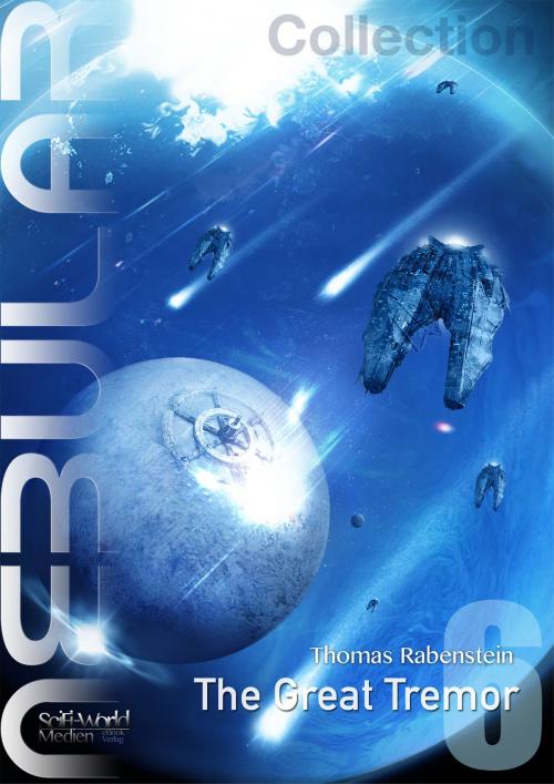 Cover of the book NEBULAR Collection 6 - The Great Tremor by Thomas Rabenstein, SciFi-World Medien eBook Verlag