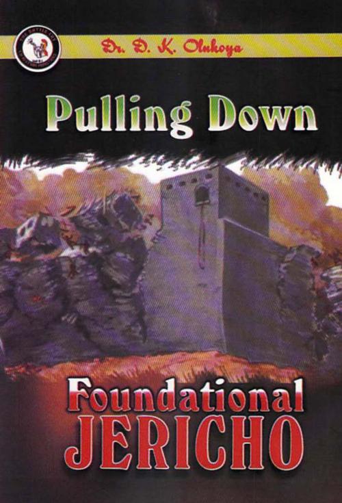 Cover of the book Pulling Down Foundational Jericho by Dr. D. K. Olukoya, The Battle Cry Christian Ministries