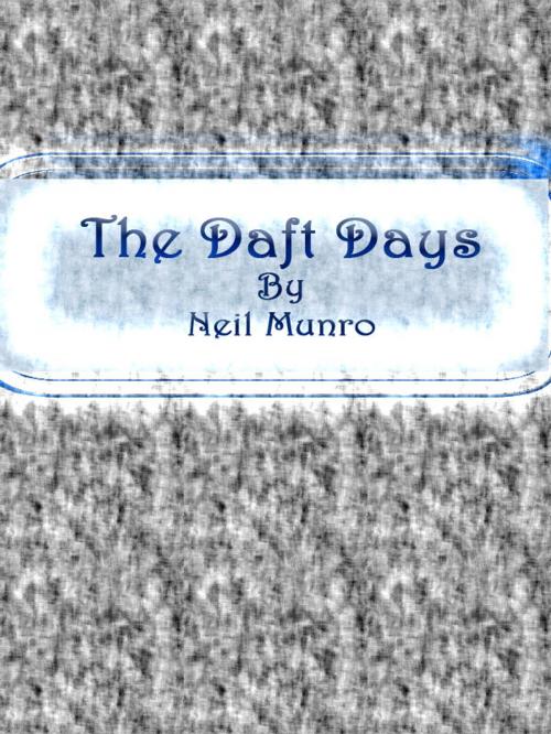 Cover of the book The Daft Days by Neil Munro, cbook2463