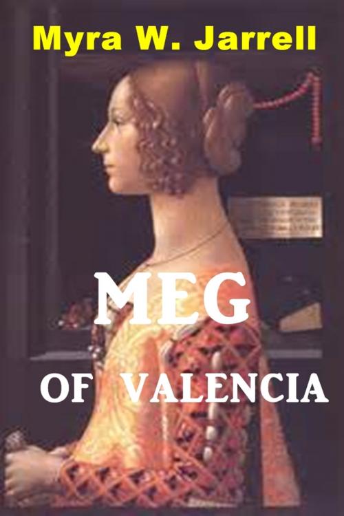 Cover of the book Meg of Valencia by Myra Williams Jarrell, Green Bird Press