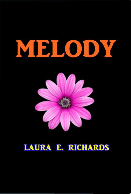 Cover of the book Melody by Laura E. Richards, Green Bird Press