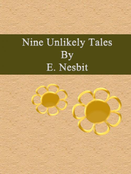 Cover of the book Nine Unlikely Tales by E. Nesbit, cbook2463