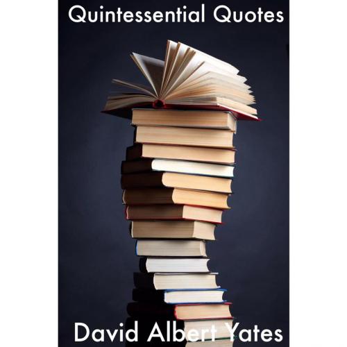 Cover of the book Quintessential Quotes by David Yates, David Albert Yates