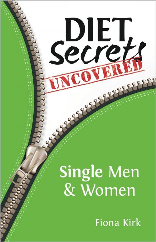 Cover of the book Diet Secrets Uncovered: Single Men & Women by Fiona Kirk, Painless Publishing