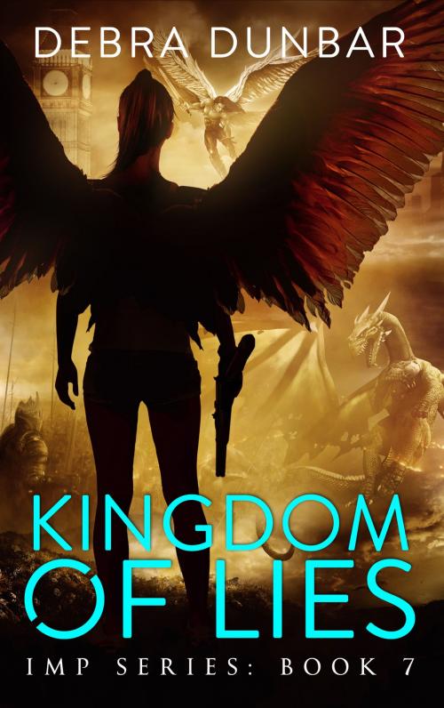 Cover of the book Kingdom of Lies by Debra Dunbar, Debra Dunbar