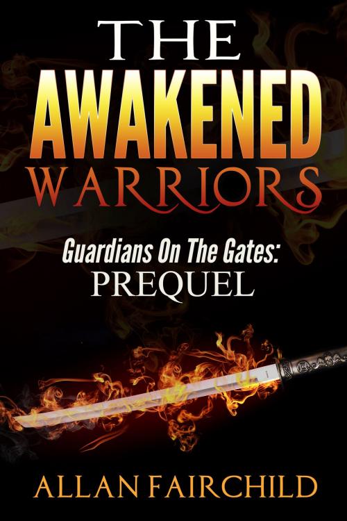 Cover of the book The Awakened Warriors by Allan Fairchild, Allan Fairchild