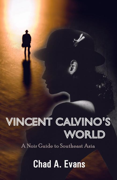 Cover of the book Vincent Calvino’s World by Chad A. Evans, Heaven Lake Press