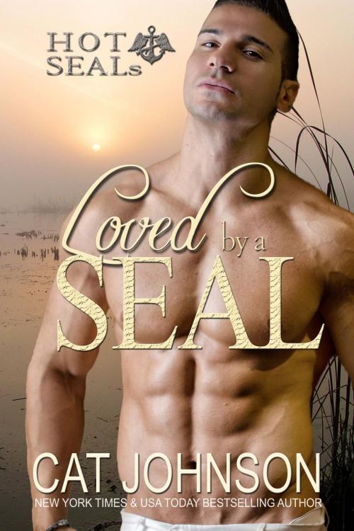 Cover of the book Loved by a SEAL by Cat Johnson, Cat Johnson