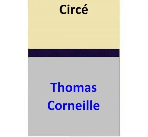 Cover of the book Circé by Thomas Corneille, Thomas Corneille