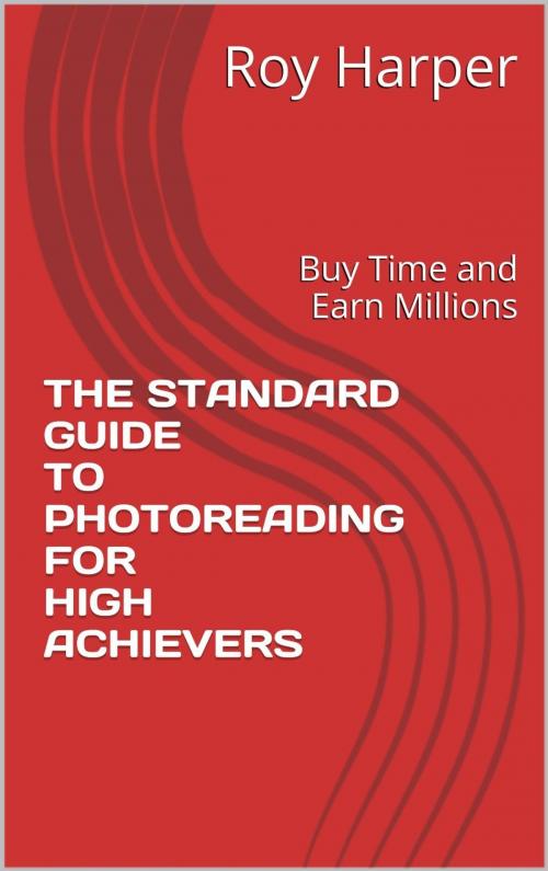 Cover of the book The Standard Guide to Photoreading for High Achievers by Roy Harper, Roy Harper