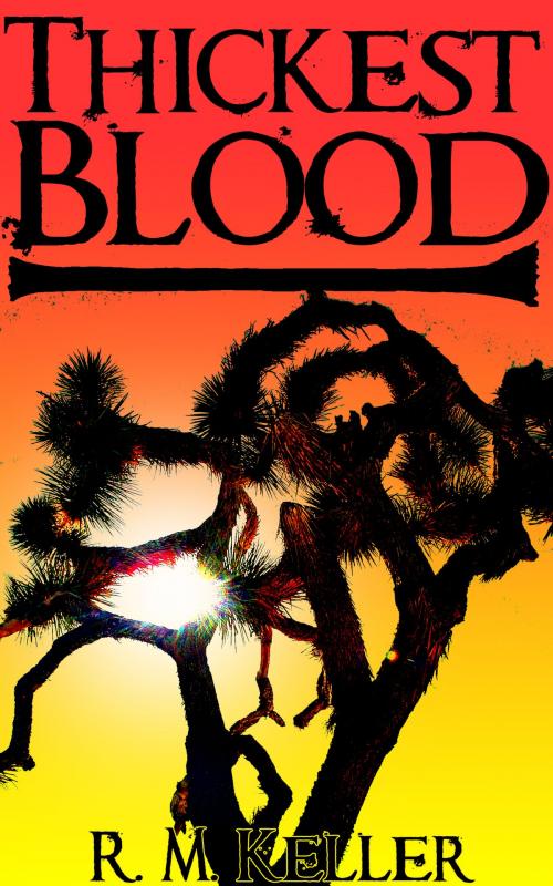 Cover of the book Thickest Blood: A Family Crime Novella by R.M. Keller, Phantom Publishing