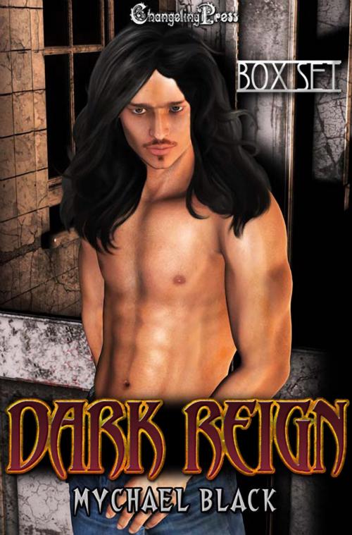 Cover of the book Dark Reign (Box Set) by Mychael Black, Changeling Press LLC