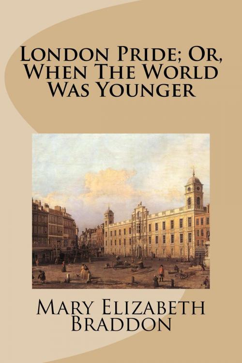 Cover of the book London Pride; Or, When The World Was Younger by Mary Elizabeth Braddon, Treasureword Classics
