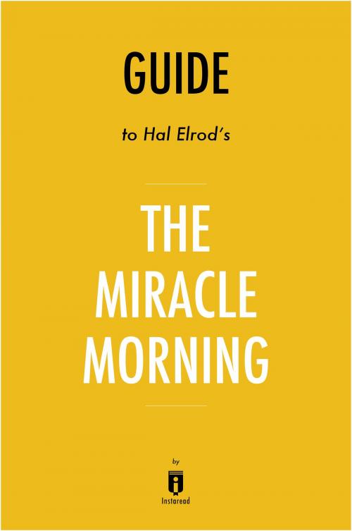 Cover of the book Guide to Hal Elrod’s The Miracle Morning by Instaread by Instaread, Instaread