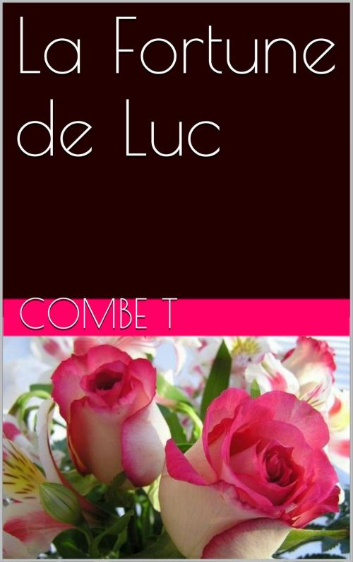 Cover of the book La Fortune de Luc by Combe T, NA