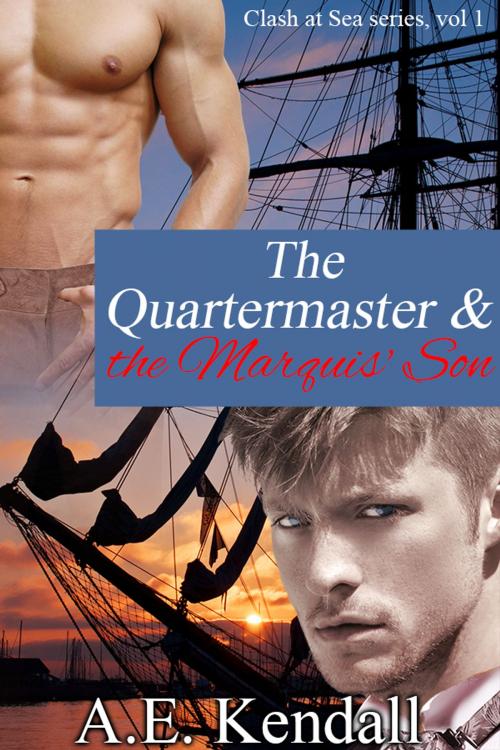 Cover of the book The Quartermaster & The Marquis' Son by AE Kendall, AE Kendall