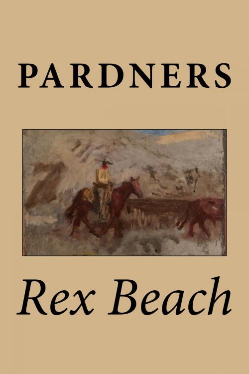 Cover of the book Pardners by Rex Beach, Treasureword Classics