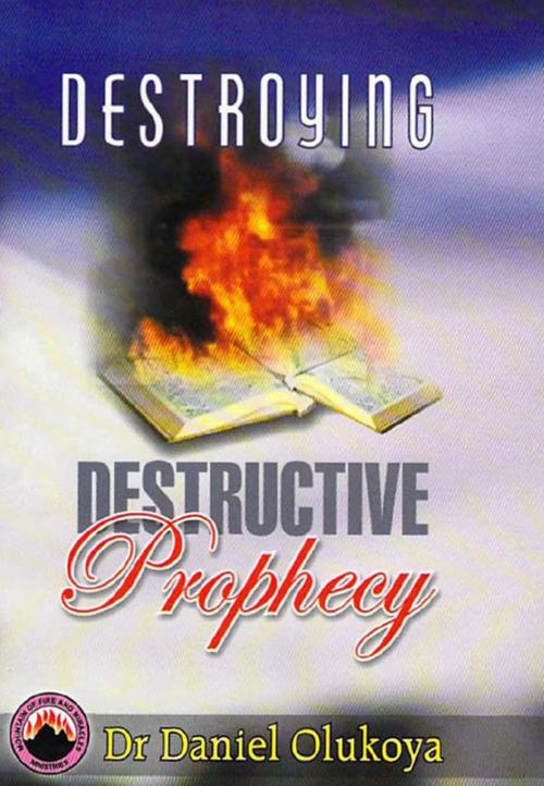 Cover of the book Destroying Destructive Prophecy by Dr. D. K. Olukoya, Mountain of Fire and Miracles Ministries