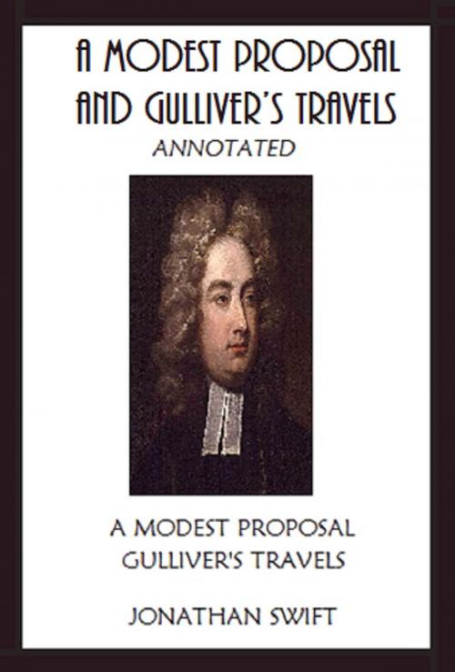 Cover of the book A Modest Proposal and Gulliver’s Travels (Annotated) by Jonathan Swift, Bronson Tweed Publishing