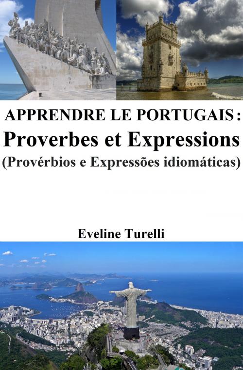 Cover of the book Apprendre le Portugais : Proverbes et Expressions by Eveline Turelli, Eveline Turelli