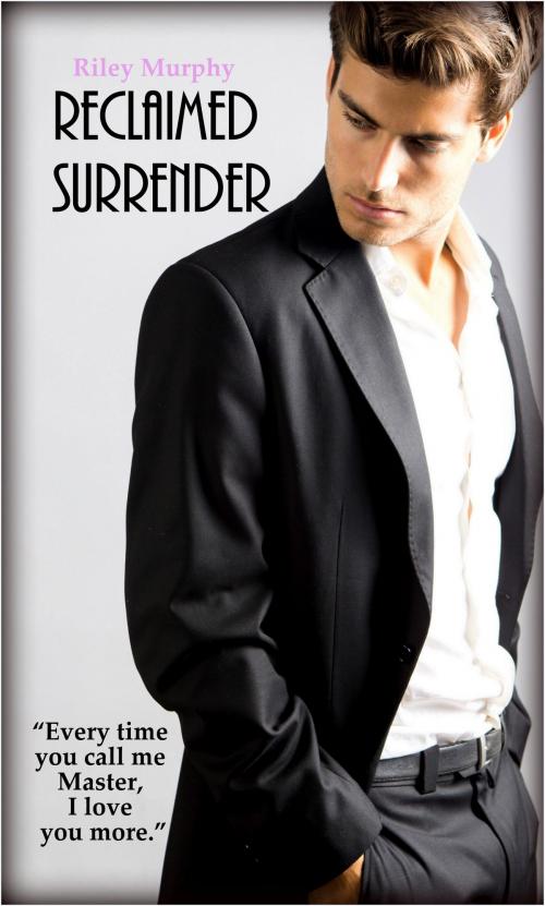 Cover of the book Reclaimed Surrender by Riley Murphy, Renegade Publishing