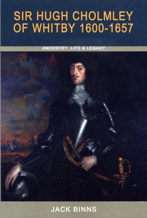 Cover of the book Sir Hugh Cholmley of Whitby by Jack Binns, Blackthorn Press
