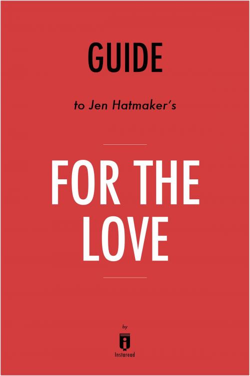 Cover of the book Guide to Jen Hatmaker’s For the Love by Instaread by Instaread, Instaread