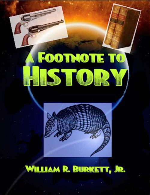 Cover of the book A Footnote to History by William R. Burkett, Jr., Absolutely Amazing Ebooks
