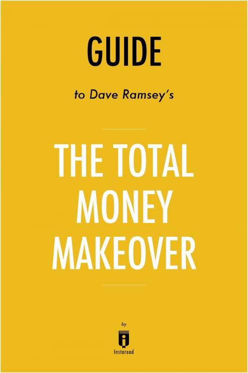 Cover of the book Guide to Dave Ramsey’s The Total Money Makeover by Instaread by Instaread, Instaread