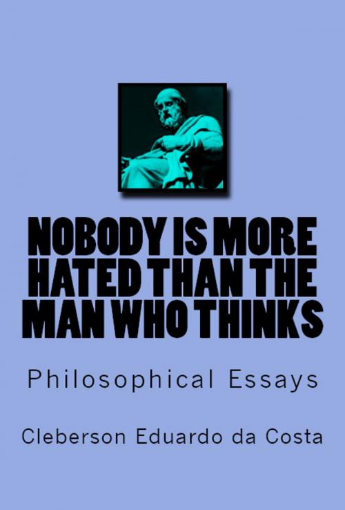 Cover of the book NOBODY IS MORE HATED THAN THE MAN WHO THINKS by CLEBERSON EDUARDO DA COSTA, Atsoc Editions