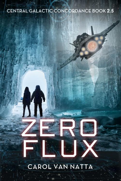 Cover of the book Zero Flux by Carol Van Natta, Chavanch Press, LLC