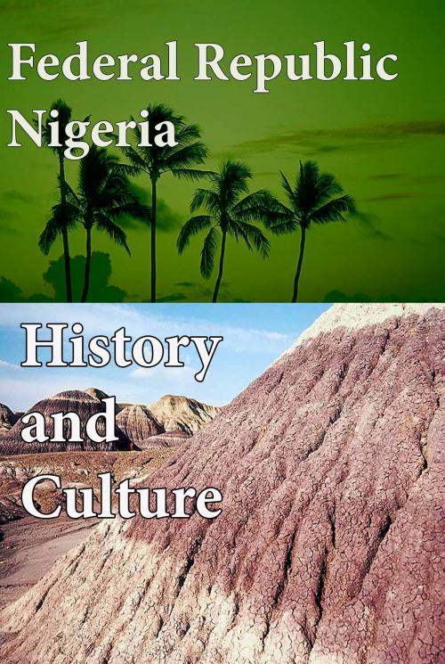 Cover of the book History and Culture, Republic of Nigeria by Sampson Jerry, Sonit Education