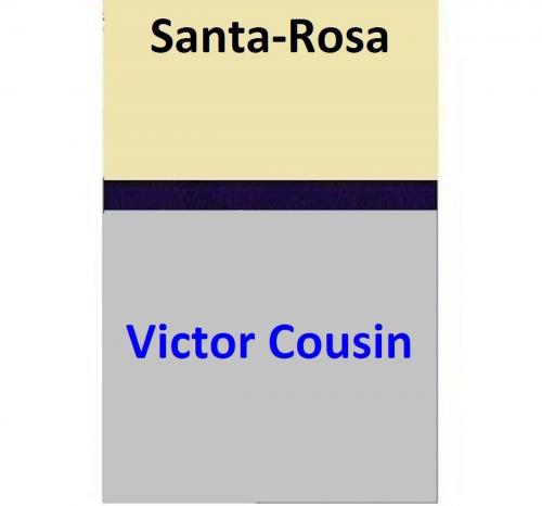 Cover of the book Santa-Rosa by Victor Cousin, Victor Cousin