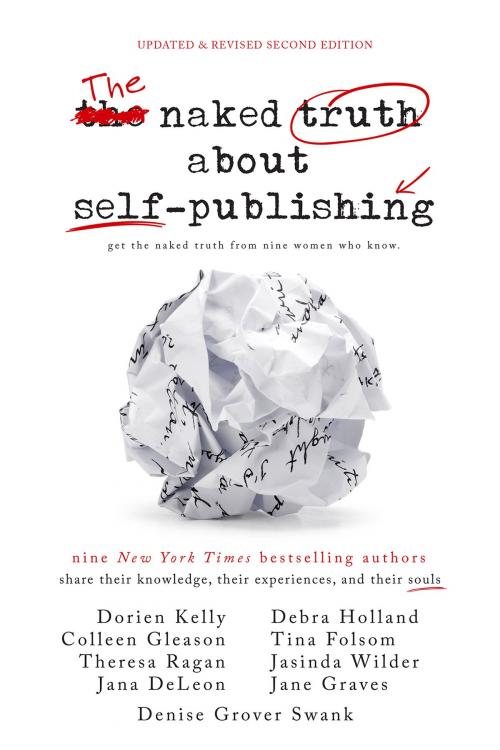 Cover of the book The Naked Truth About Self-Publishing: Updated & Revised Second Edition by Jana DeLeon, Tina Folsom, Theresa Ragan, The Indie Voice