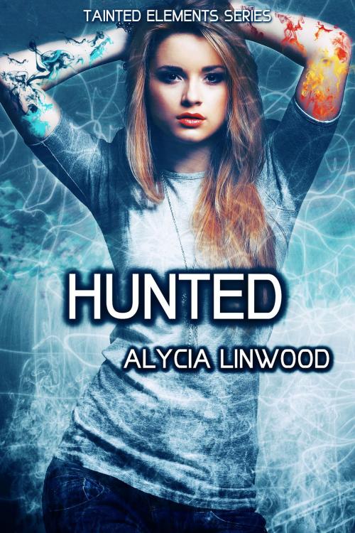 Cover of the book Hunted by Alycia Linwood, Alycia Linwood