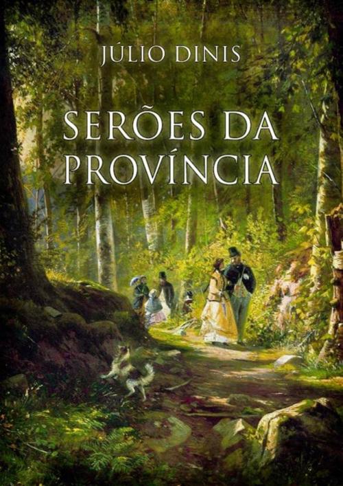 Cover of the book Serões da Província by Julio Dinis, (DF) Digital Format 2015