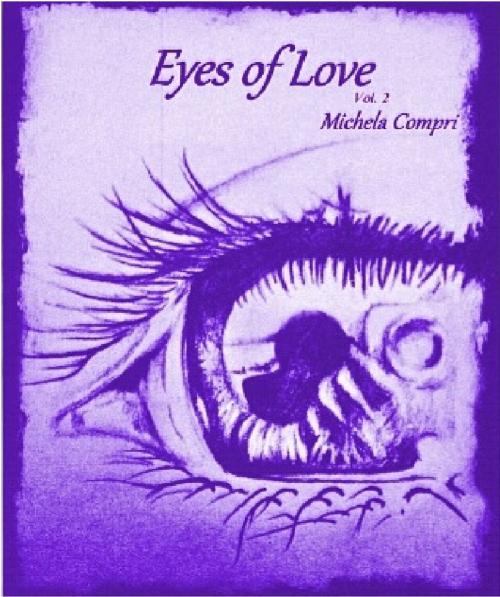 Cover of the book EYES OF LOVE VOL. 2 by michela compri, michela compri