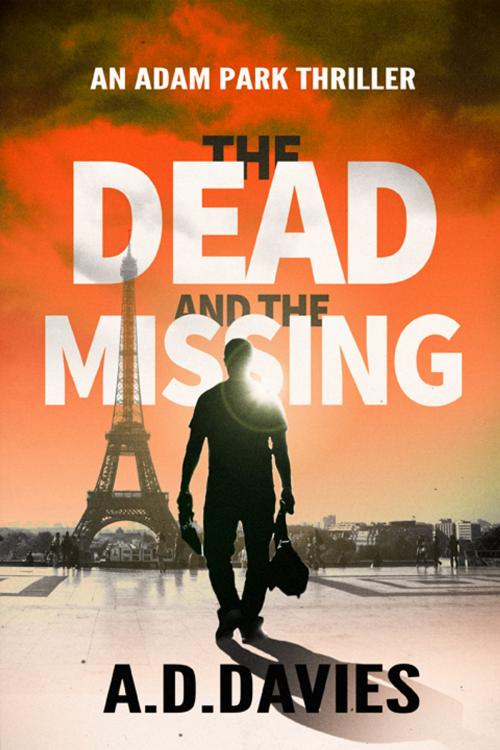 Cover of the book The Dead and the Missing by A. D. Davies, A. D. Davies