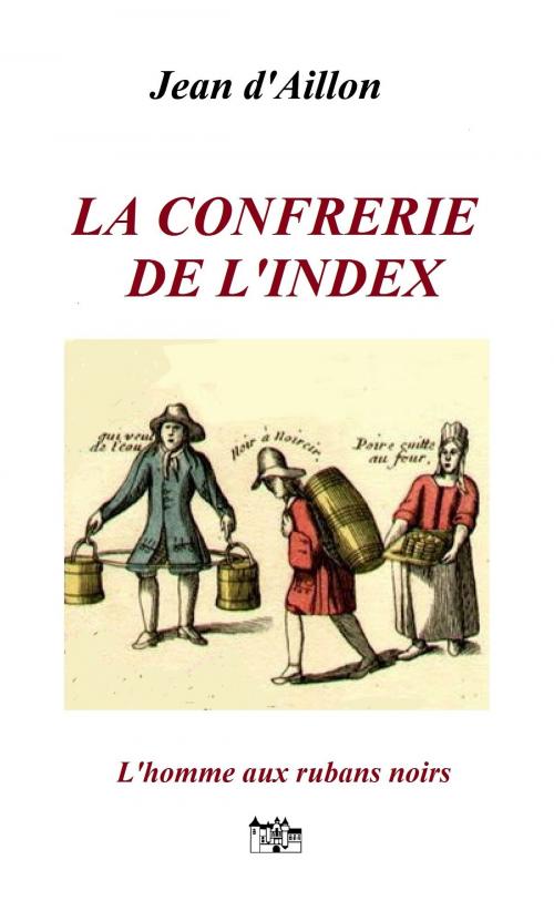Cover of the book LA CONFRERIE DE L'INDEX by Jean d'Aillon, Le Grand-Chatelet