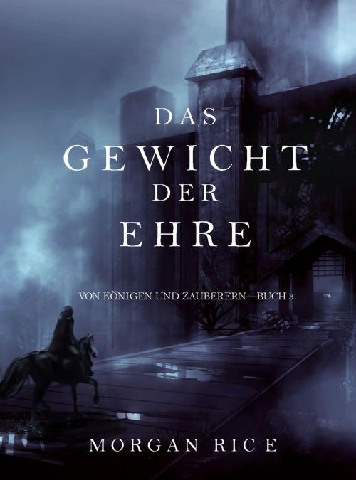 Cover of the book Das Gewicht der Ehre by Morgan Rice, Morgan Rice