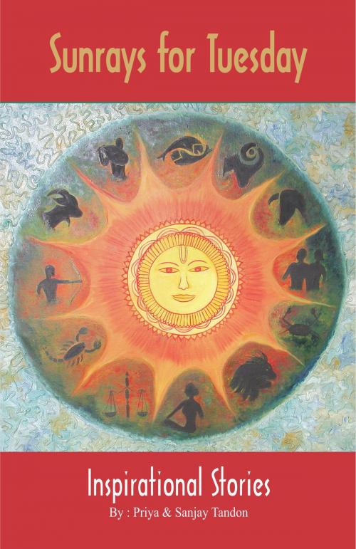 Cover of the book Sunrays for Tuesday by Priya Tandon, Sanjay Tandon, Competent