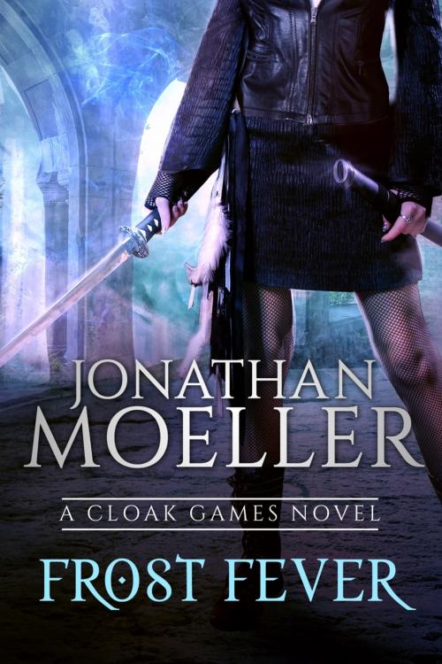 Cover of the book Cloak Games: Frost Fever by Jonathan Moeller, Azure Flame Media, LLC