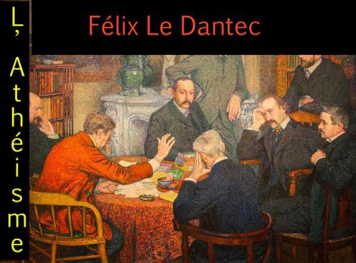 Cover of the book L'Athéisme by Félix Le Dantec, JV