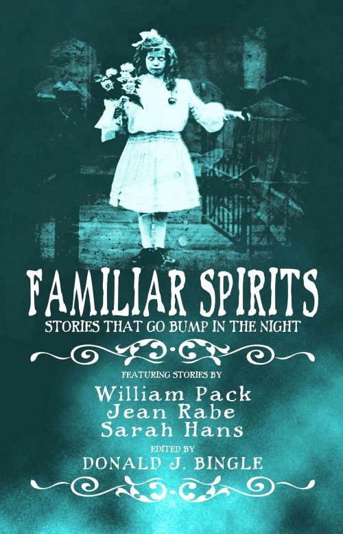 Cover of the book Familiar Spirits by Donald J. Bingle, 54-40' Orphyte, Inc.