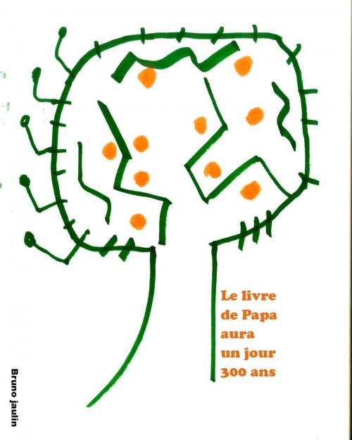 Cover of the book Papa aura un jour 300 ans by bruno jaulin, yingzi liao