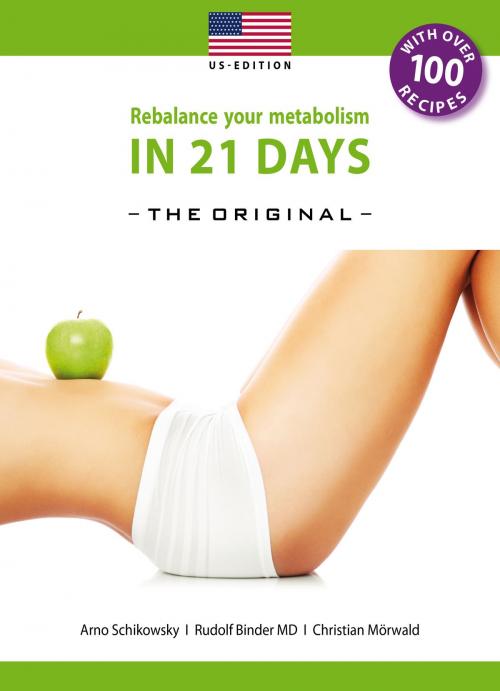 Cover of the book Rebalance your metabolism in 21 days by Arno Schikowsky, Rudolf Binder MD, Christian Mörwald, Schikowsky GbR
