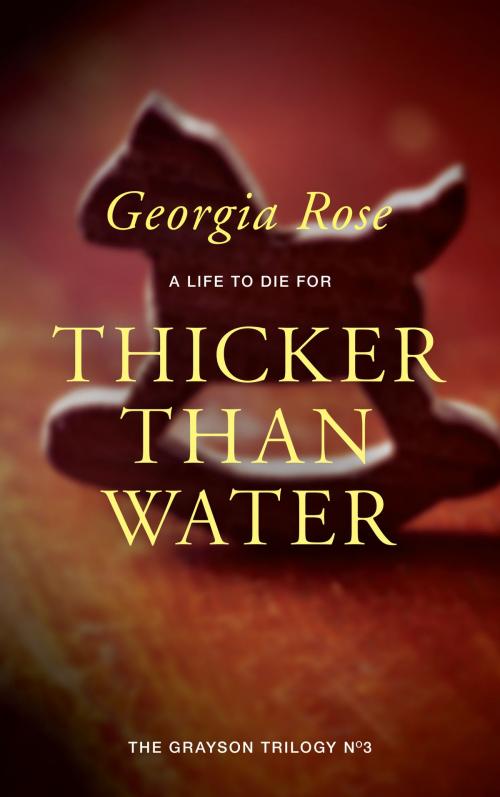 Cover of the book Thicker than Water by Georgia Rose, Three Shires Publishing