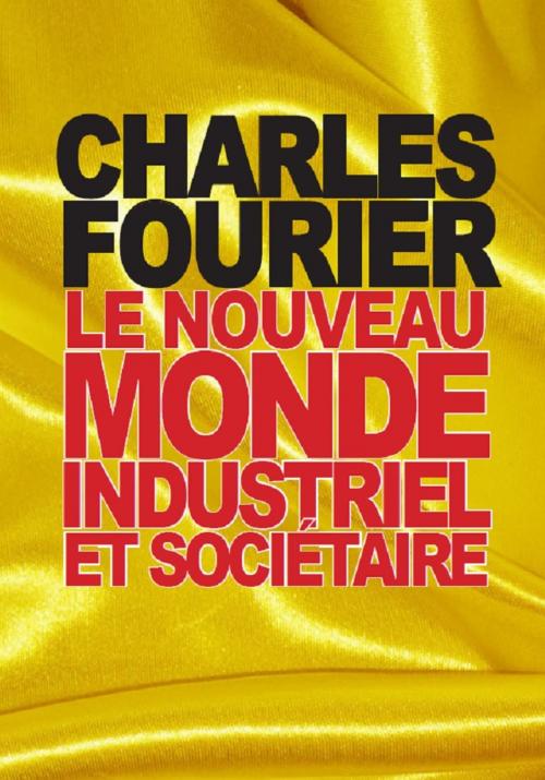Cover of the book Le nouveau monde industriel et sociétaire by Charles Fourier, Prodinnova