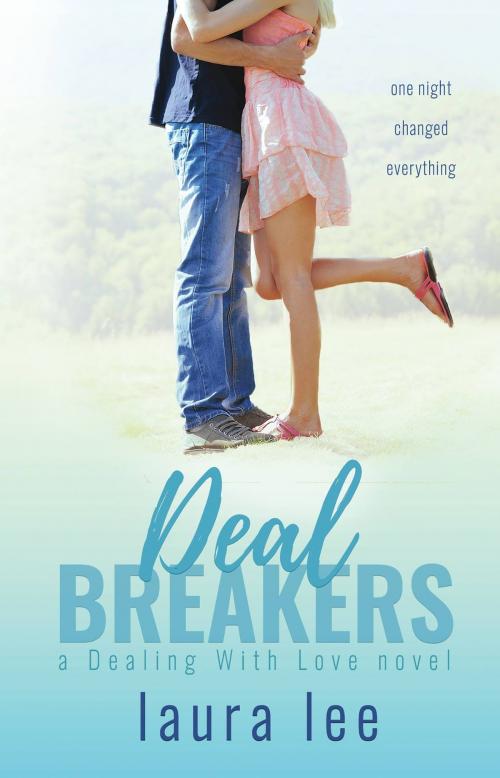 Cover of the book Deal Breakers by Laura Lee, Lovestruck Publishing LLC